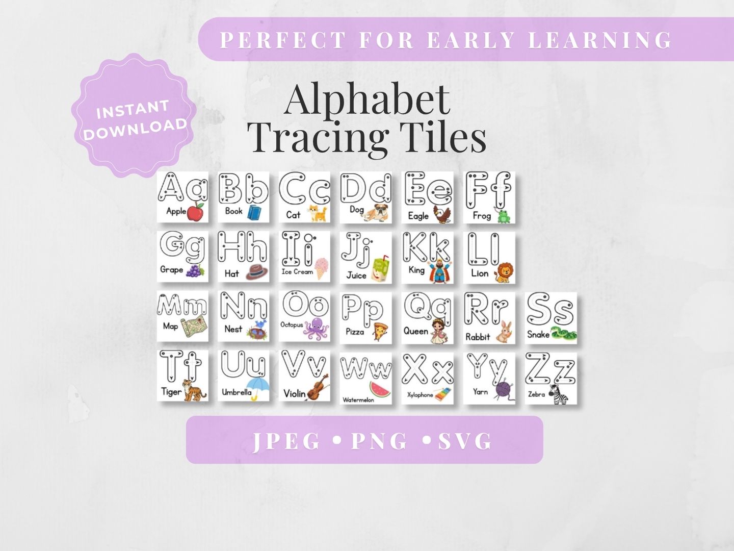 Alphabet tracing tiles printable set for early learning, featuring uppercase and lowercase letters A through Z with corresponding words and small color-coded illustrations. The image includes promotional text banners reading 'PERFECT FOR EARLY LEARNING', 'ALPHABET TRACING TILES', 'INSTANT DOWNLOAD', and file formats 'JPEG • PNG • SVG' on a light textured background.