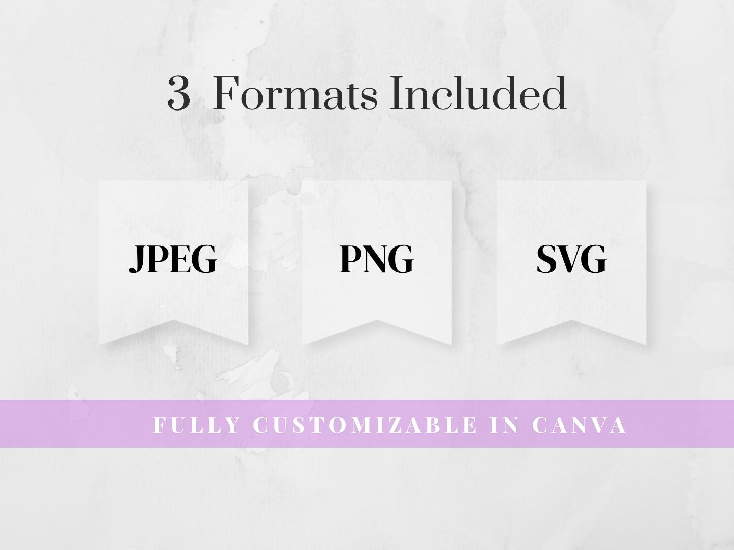 Promotional graphic stating '3 Formats Included' with three white ribbon-style labels reading JPEG, PNG, and SVG, plus a lavender banner that says 'FULLY CUSTOMIZABLE IN CANVA' on a light marble background.